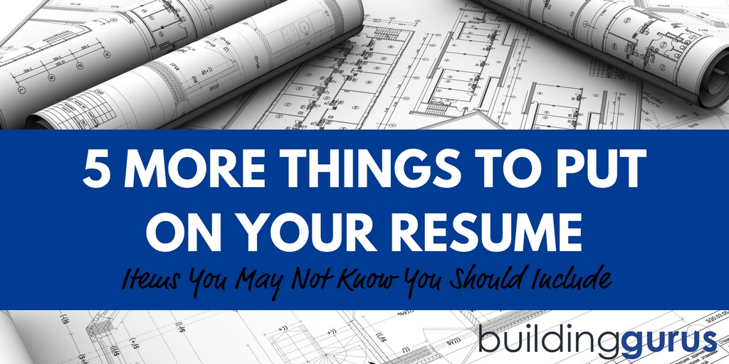 5 more things you should put on your resume